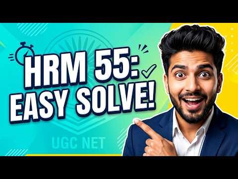 UGC NET HRM 2025 Code 55 Quick Solve