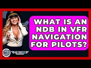 What Is An NDB In VFR Navigation For Pilots? - Air Traffic Insider