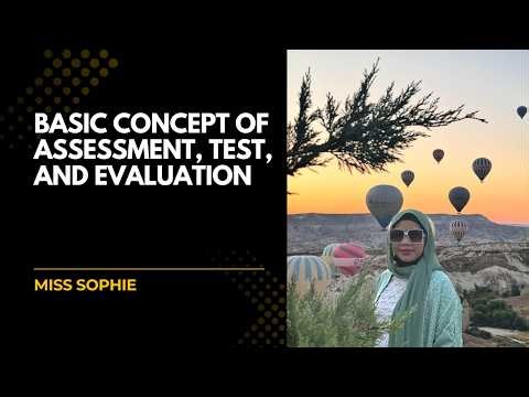Basic Concept of Assessment, Testing & Evaluation