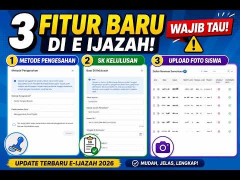 3 Fitur Baru E-Ijazah 2026! Metode Pengesahan, Upload Foto & Input Nomor SK Kelulusan