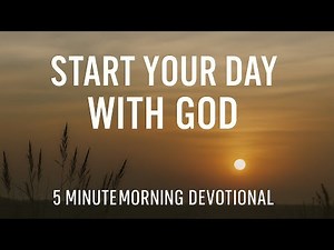5-Minute Morning Devotional | Start Your Day With Prayer and God’s Word