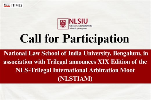 Call for Participation | National Law School of India University, Bangalore, in association with Trilegal announces XIX Edition of the NLS-Trilegal International Arbitration Moot (NLSTIAM)