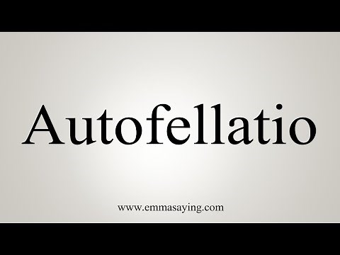 How To Say Autofellatio