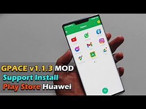 GPACE v1.1.3 MOD Support Install Play Store Huawei