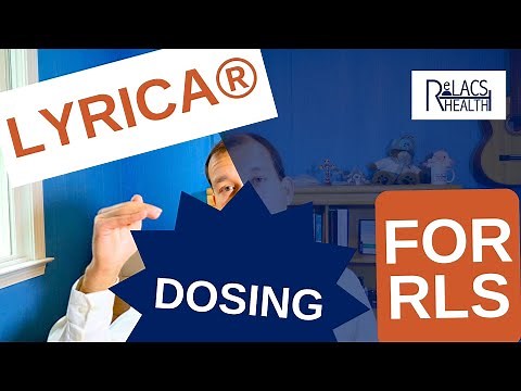 How Should Lyrica® (pregabalin) be Dosed for the Treatment of Restless Legs Syndrome (RLS)?