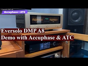 Eversolo DMP A8 - Full Demo with Accuphase and ATC speakers
