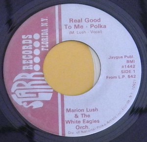 Marion Lush And The White Eagle Orch. - Real Good To Me Polka
