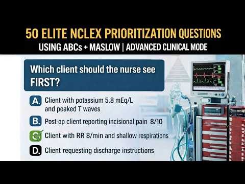 50 ELITE NCLEX Prioritization Questions Using ABCs + Maslow Advanced Clinical Mode #2025 #2026