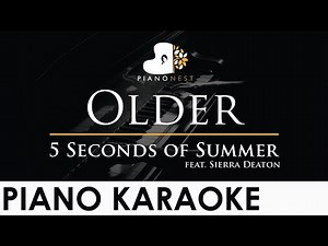 5 Seconds of Summer - Older (feat. Sierra Deaton) - Piano Karaoke Instrumental Cover with Lyrics