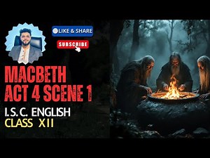 ISC English Literature Class 12 | Macbeth Act 4 Scene 1 | Must-Watch Before Boards | FULL MARKS
