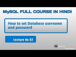MySQL Tutorial in Hindi/Urdu Part 02: How to set Database Username and Password