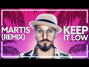 Martis - Keep It Low (Christian Eberhard Remix) [Lyric Video]