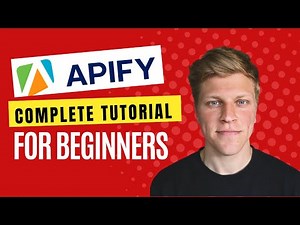 Apify Complete Tutorial For Beginners