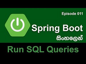Spring Boot Sinhala Tutorial - How To Run SQL Queries In Spring Boot ( Episode 011 )