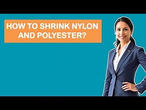 How To Shrink Nylon And Polyester?