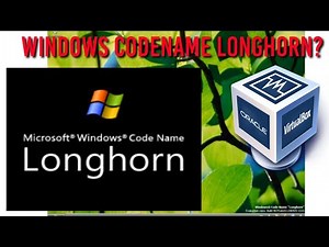 Installing Windows Longhorn 4074! Vista's Codename In VirtualBox Oracle