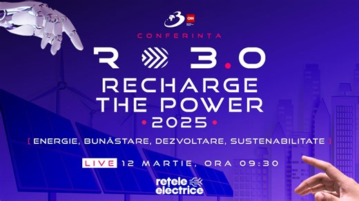 Conferința națională RO 3.0 „RECHARGE THE POWER 2025 - Energie, Bunăstare, Dezvoltare, Sustenabilitate”