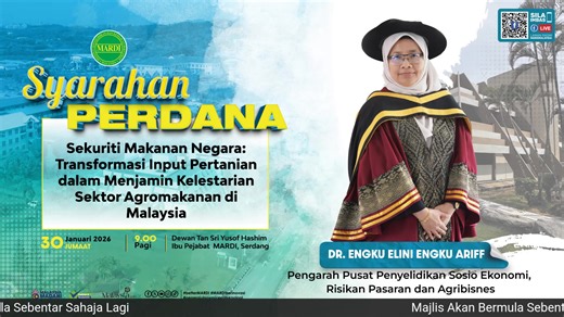 Majlis Syarahan Perdana MARDI akan disampaikan oleh Dr. Engku Elini Engku Ariff, Pengarah Pusat Penyelidikan Sosioekonomi, Risikan Pasaran dan Agribisnes, dengan tajuk Sekuriti Makanan Negara: Transformasi Input Pertanian dalam Menjamin Kelestarian Sektor Agromakanan di Malaysia — siaran langsung, saksikan sekarang. | MARDI