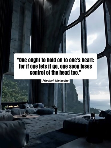 One ought to hold on to one's heart; for if one lets it go, one soon loses control of the head too. #Nietzsche