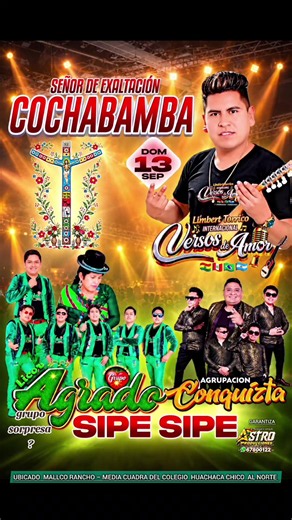 🔥🎶 ¡SIPE SIPE SE VISTE DE FIESTA! 🎶🔥 🙏 SEÑOR DE EXALTACIÓN – COCHABAMBA 📅 DOMINGO 13 DE SEPTIEMBRE 🎤 Limbert Torrico – Internacional Versos de Amor 🎶 Licor Agrado 🔥 Agrupación Conquista 📍 Ubicado en Mallco Rancho, media cuadra del Colegio Huachaca Chico al norte – Sipe Sipe. ✅ Garantiza: Astro Producciones 💃🕺 ¡Prepárate para una gran fiesta con música, alegría y mucho baile! #sipesipe_bolivia #Cochabamba #quillacollo_cochabamba_bolivia #versosdeamor #licoragrado