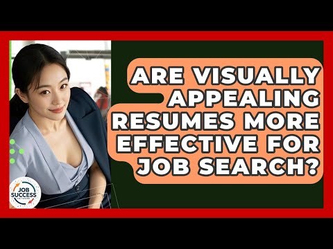 Are Visually Appealing Resumes More Effective For Job Search? - Job Success Network
