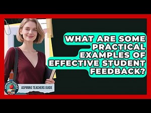 What Are Some Practical Examples Of Effective Student Feedback? - Aspiring Teacher Guide