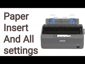 Epson Paper Settings Insert And All settings lq350