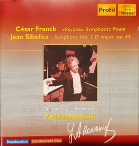 César Franck, Jean Sibelius, Gürzenich-Orchester Köln, Yuri Ahronovitch - César Franck "Psyché" Symphonic Poem; Jean Sibelius Symphony No.2 D Major Op.43