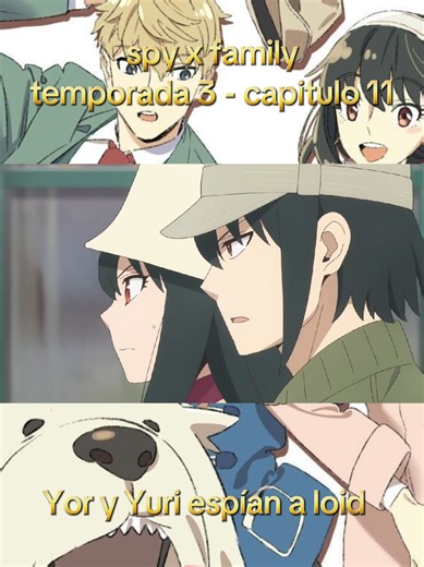 anime : spy x family temporada 3 - capitulo 11 audio latino Yor y Yuri espían a loid #anime #spyxfamily #loidforger #anyaforger #viral