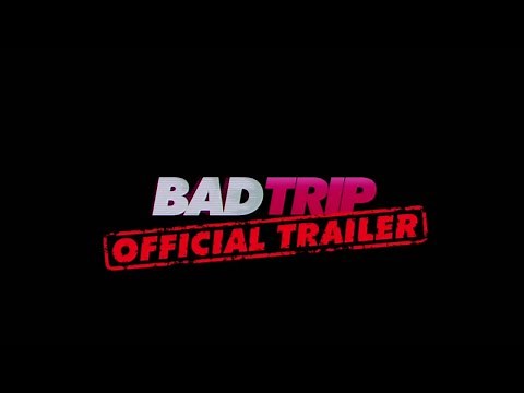 BAD TRIP "Official Trailer"