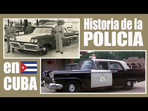 🚓 Historia de la POLICIA en Cuba