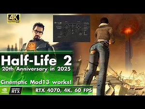 Half-Life 2 20th Anniversary Enhanced with Cinematic Mod 13 in 2025 [RTX 4070, 4K, 60 FPS]