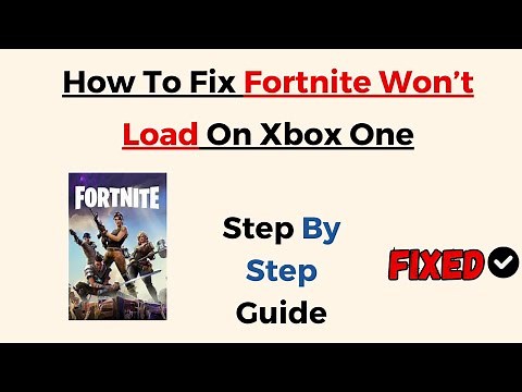 How To Fix Fortnite Won’t Load On Xbox One