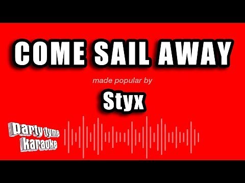 Styx - Come Sail Away (Karaoke Version)
