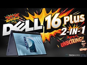 2025 Dell 16 Plus 2 in 1 Unboxing