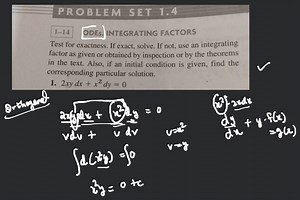 1−14 ODES. INTEGRATING FACTORSTest for exactness. If exact, so... | Filo