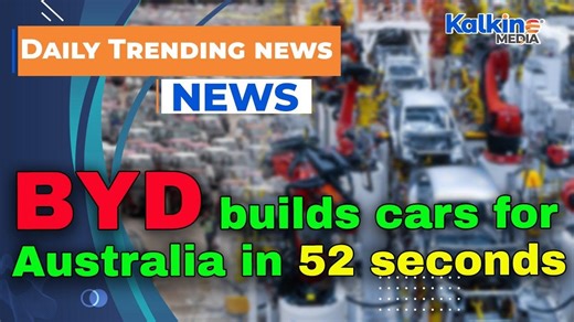 BYD builds cars for Australia in 52 seconds as it targets global expansion