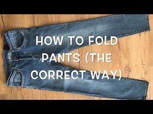 how to FOLD PANTS (the correct way)