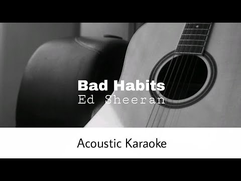 Ed Sheeran - Bad Habits (Acoustic Karaoke)