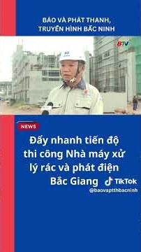Accelerating construction progress of the Bac Giang waste-to-energy plant