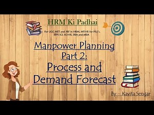 Manpower planning part 2: Process Of Manpower Planning, Demand Forecast