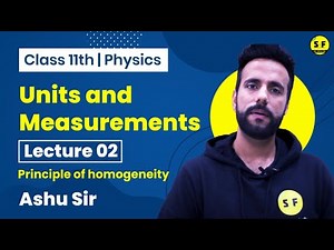 Class 11th Physics Units and measurements | Principle of homogeneity Lec 2 with Ashu Sir