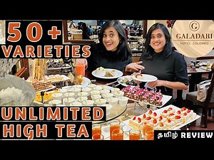Unlimited High Tea Buffet at Galadari | 50 varieties | தமிழ் food review