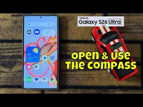 How to Open & Use The Compass Samsung Galaxy S26 Ultra