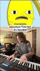 Adventure Time but it’s Vocoded #adventuretime #lemongrab #jakethedog #piano #vocoder