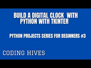 Beginner-Friendly Python Projects Series #3|Build a Digital Clock with Python & Tkinter|Coding Hives