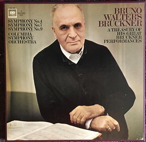 Anton Bruckner Bruckner Bruno Walter, Columbia Symphony Orchestra - A Treasury Of His Great Bruckner Performances Symphony No.4, Symphony No.7, Symphony No.9