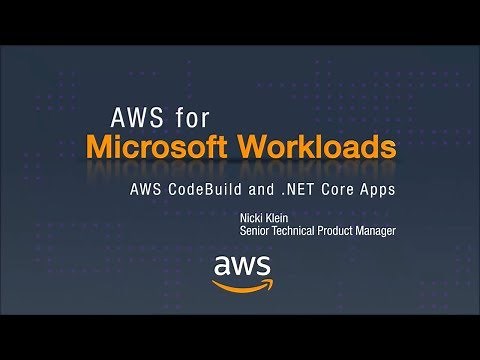 AWS for Microsoft Workloads: AWS CodeBuild and .NET Core Apps