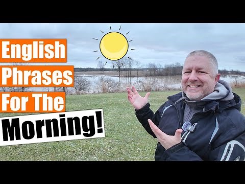 An Early Morning English Lesson! Topic: How to Talk about the Morning!