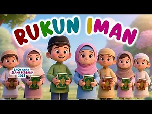 Lagu Anak Islami Terbaru 2025 - 6 RUKUN IMAN 🎶| Menghafal Rukun Iman Dengan Lagu & Animasi 3D Ceria